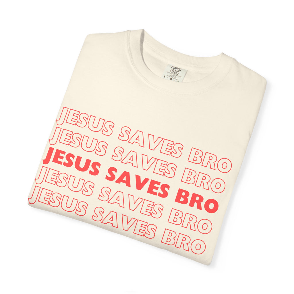 Jesus saves bro